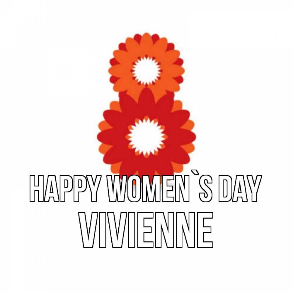 Greetings card с именем, Vivienne happy women`s day восьмерка из лепестков Greetings with text for free download 